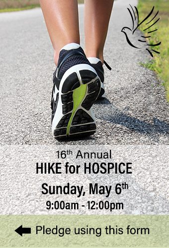 Pledge for Hospice! 15th Annual Hike for Hospice - Sunday, May 7th 9:00am - 12:00pm